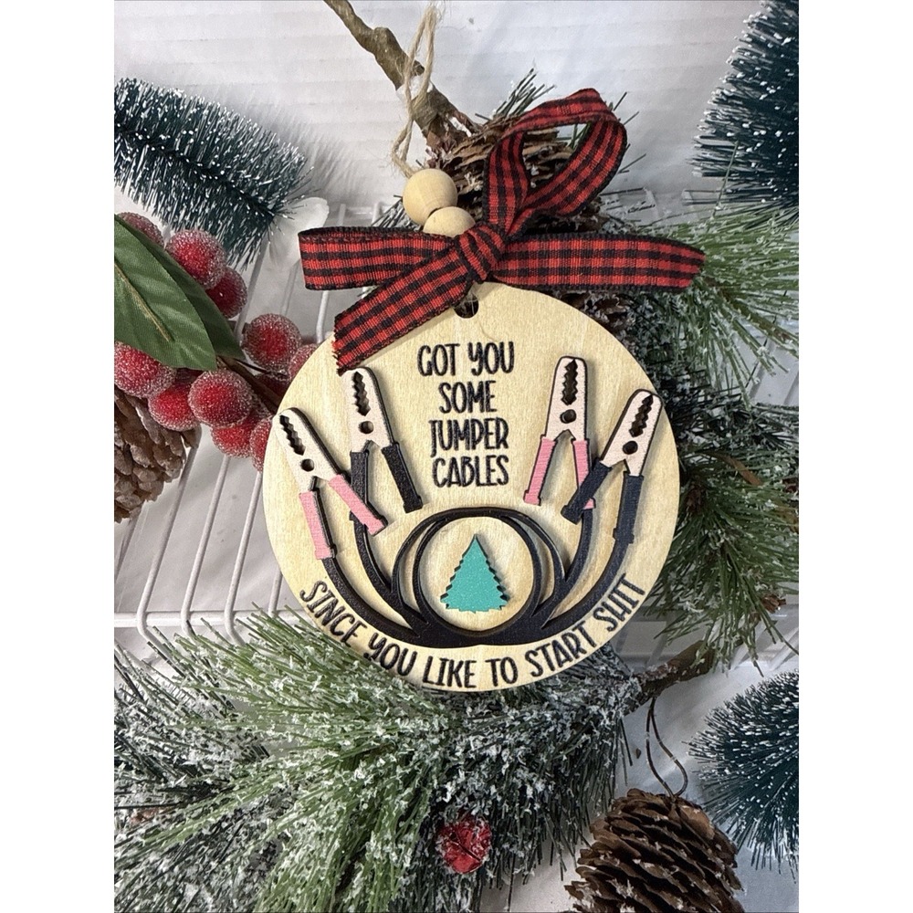 FUNNY CHRISTMAS ORNAMENT - Got You Some Jumper Cables - Handcrafted Quality Wood